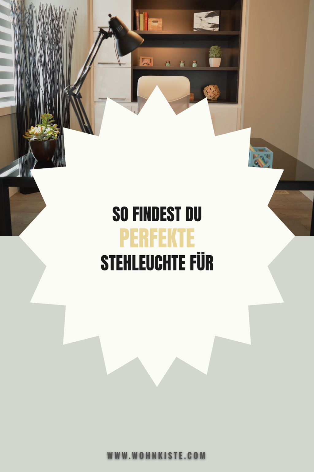 Pinterest Pin So findest du die perfekte Stehleuchte für dein Home-Office