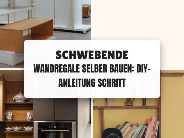 Schwebende Wandregale selber bauen: DIY-Anleitung Schritt für Schritt