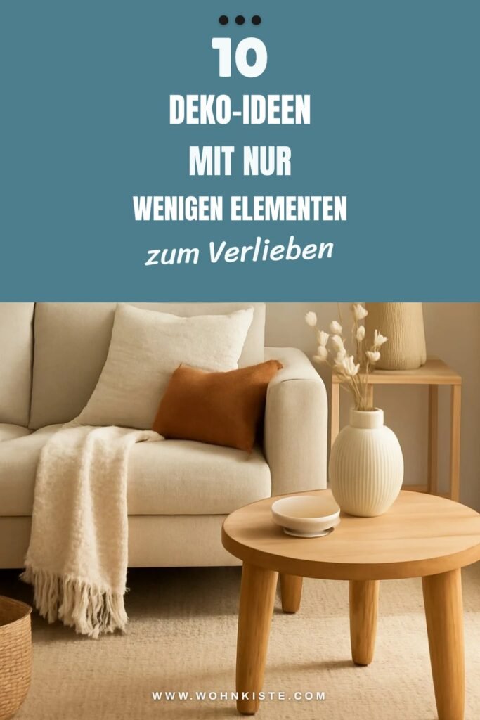 10 Deko-Ideen mit nur wenigen Elementen — clean + stilvoll