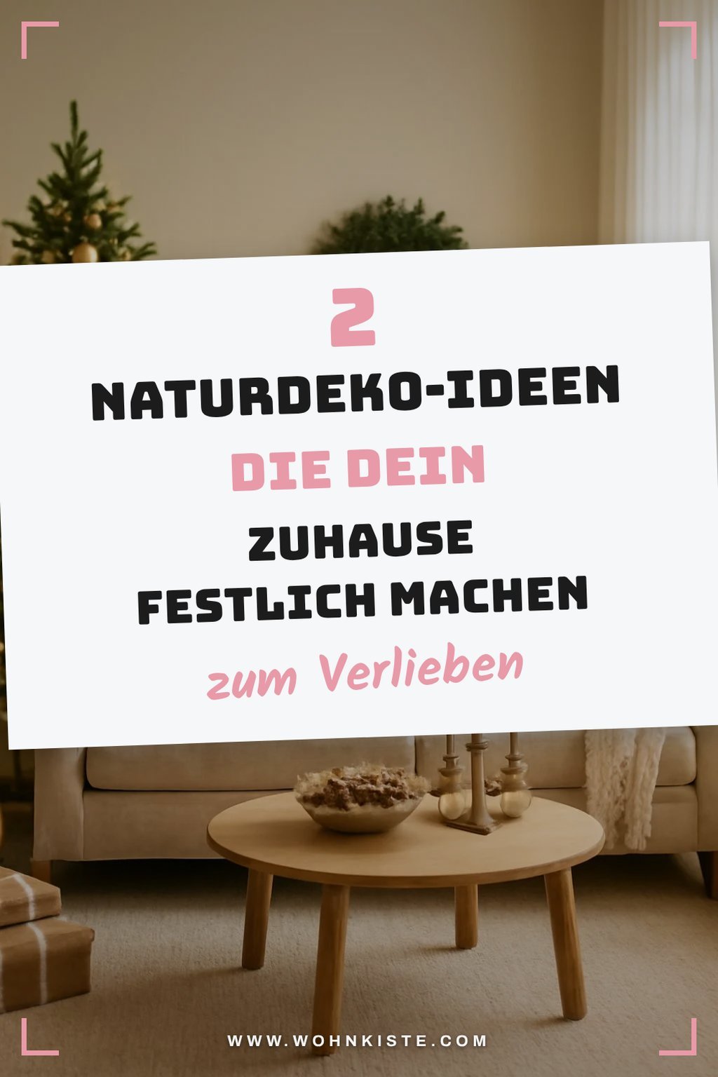 So setzt du festliche Naturdeko ein
