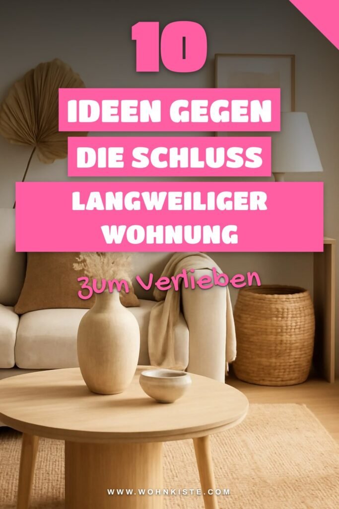 10 Ideen gegen die Schluss langweiliger Wohnung