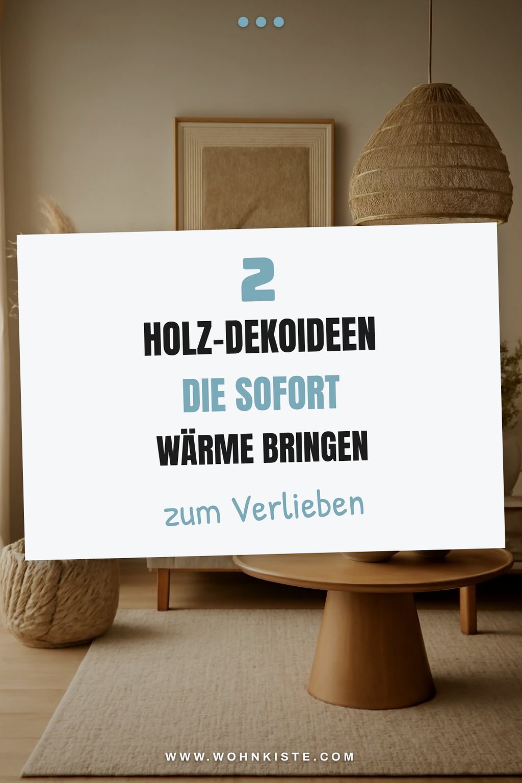 Holz-Accessoires für warme Akzente
