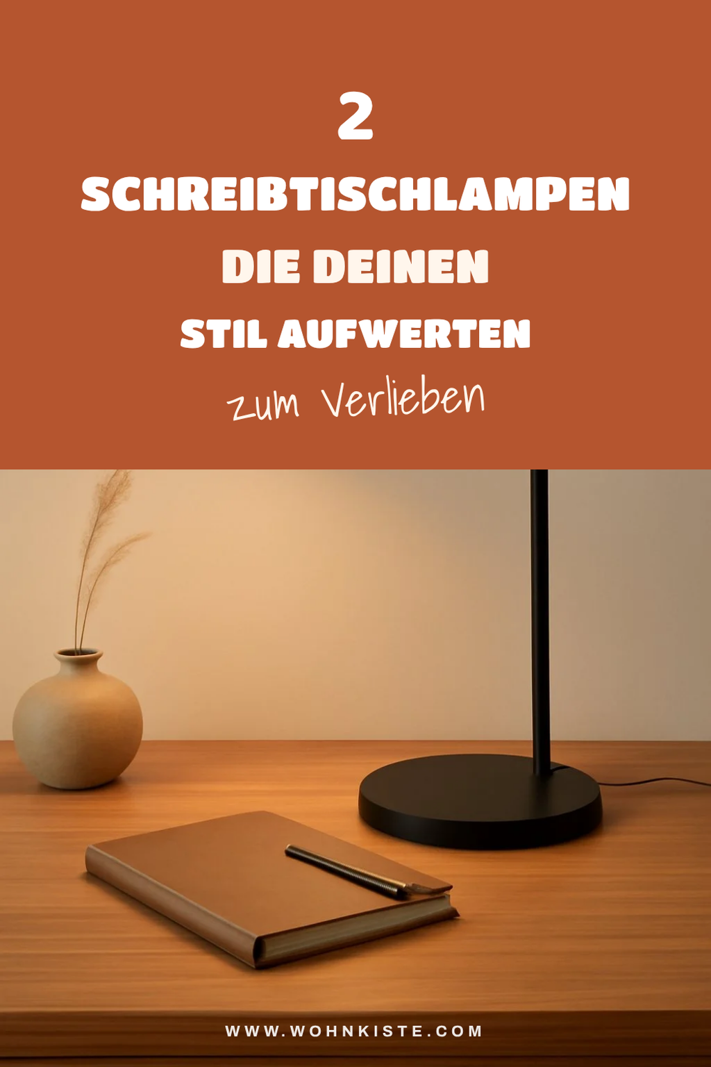 So findest du die beste Schreibtischlampe für deinen Stil