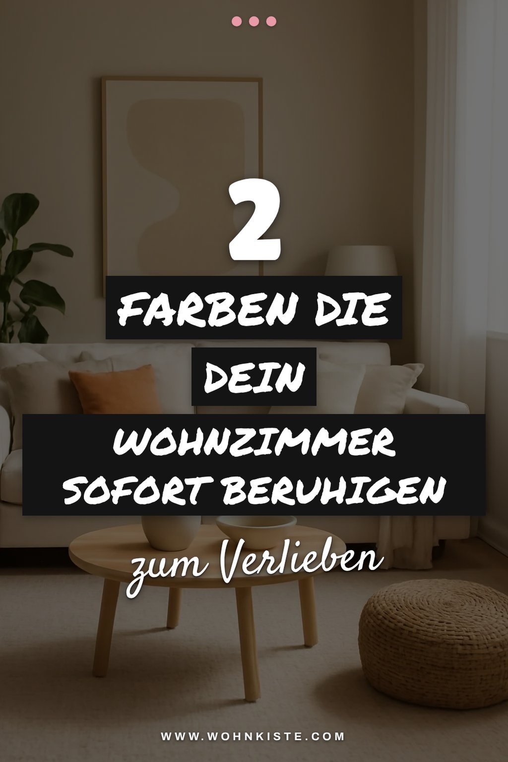 5 Farben, die dein Wohnzimmer sofort beruhigen