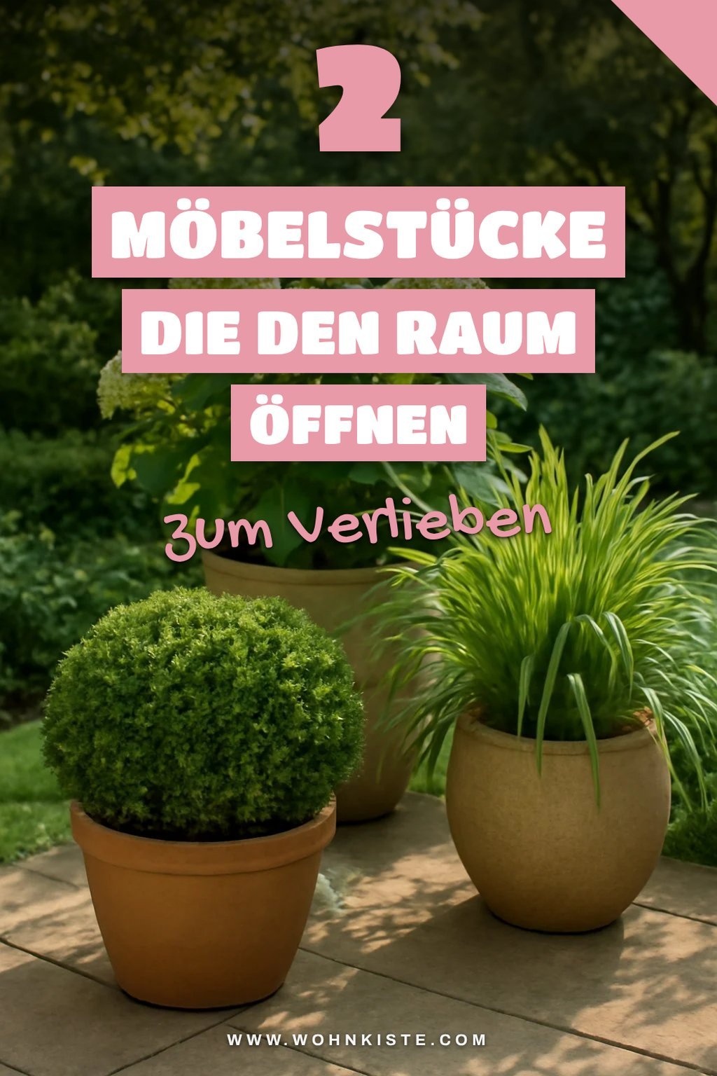 2 Möbelstücke die den Raum öffnen