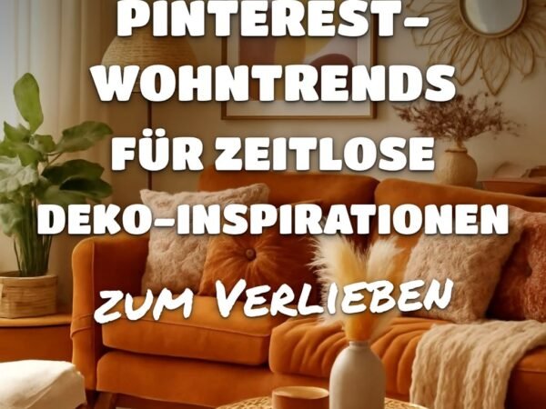 12 Pinterest-Wohntrends für zeitlose Deko-Inspirationen