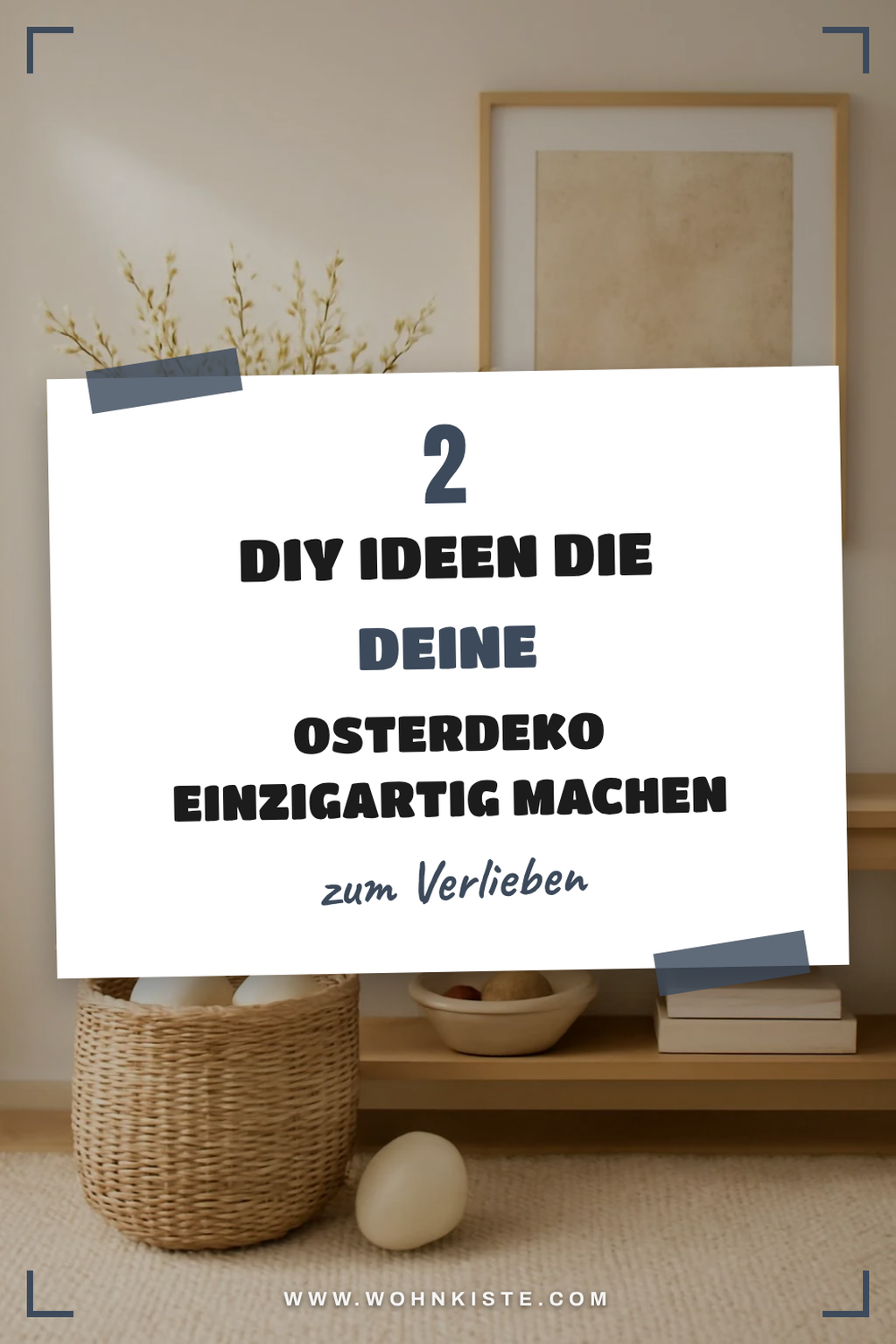 Kreative DIY-Dekoideen für Ostern