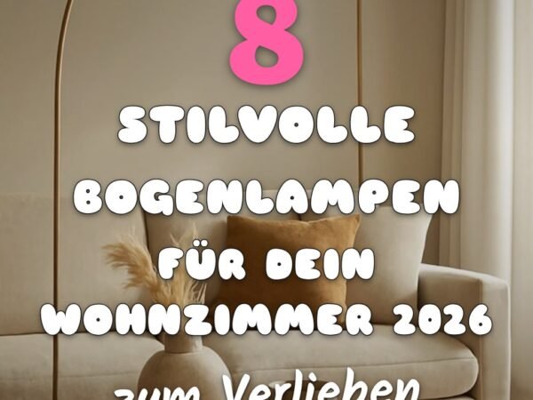 8 stilvolle Bogenlampen für dein Wohnzimmer 2026
