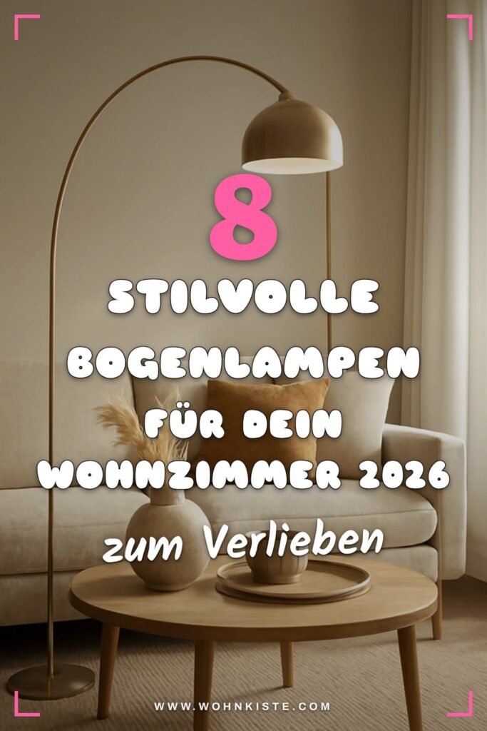 8 stilvolle Bogenlampen für dein Wohnzimmer 2026