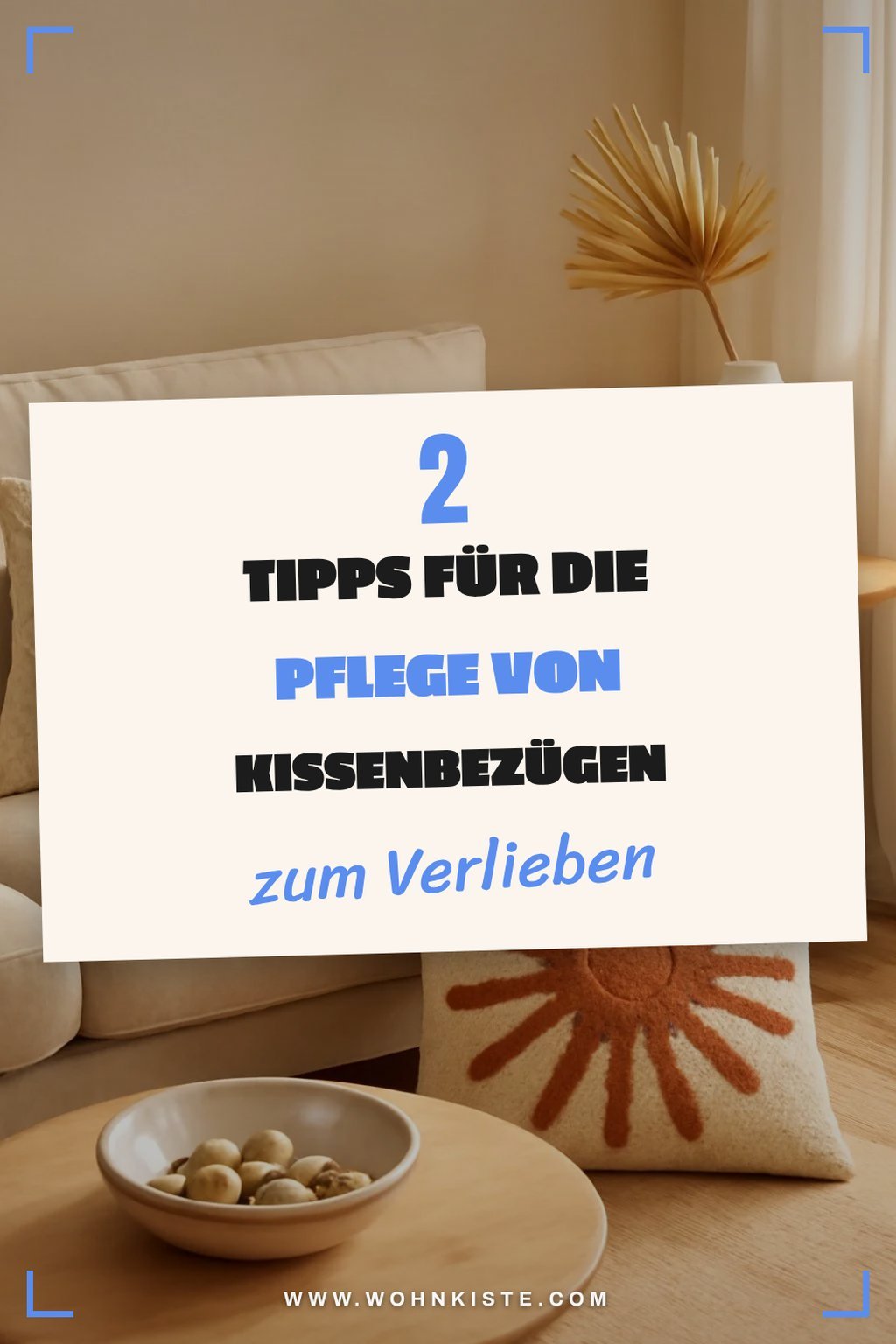 Wie du Kissenbezüge einfach pflegen kannst