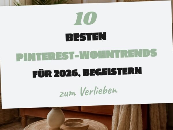 Die 10 besten Pinterest-Wohntrends für 2026, die begeistern