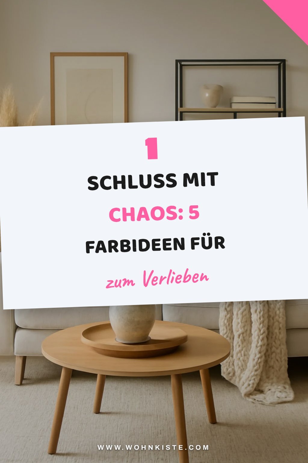 Wie du mit Farben Struktur ins Wohnzimmer bringst