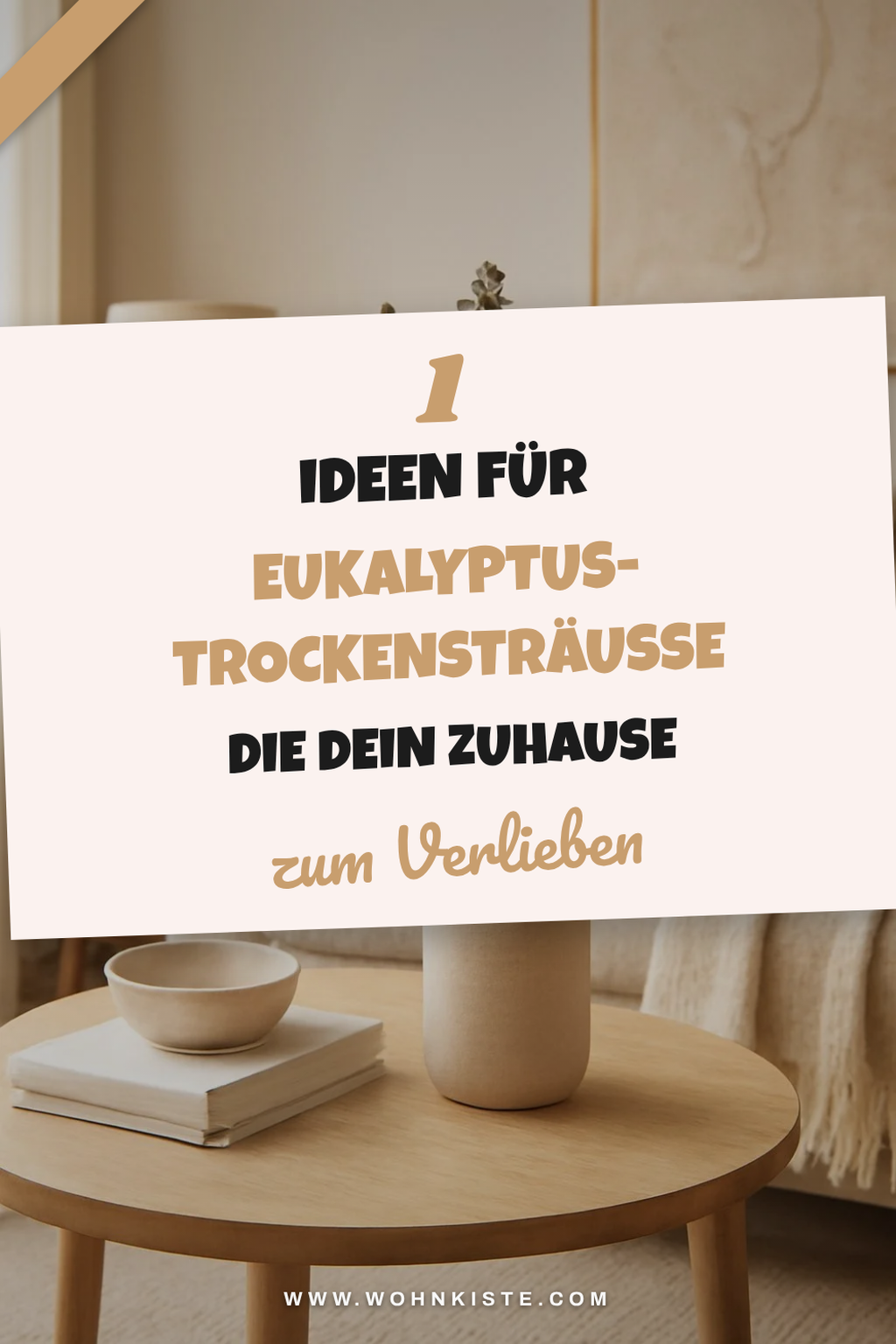 21 kreative Looks für Eukalyptus-Trockensträuße entdecken