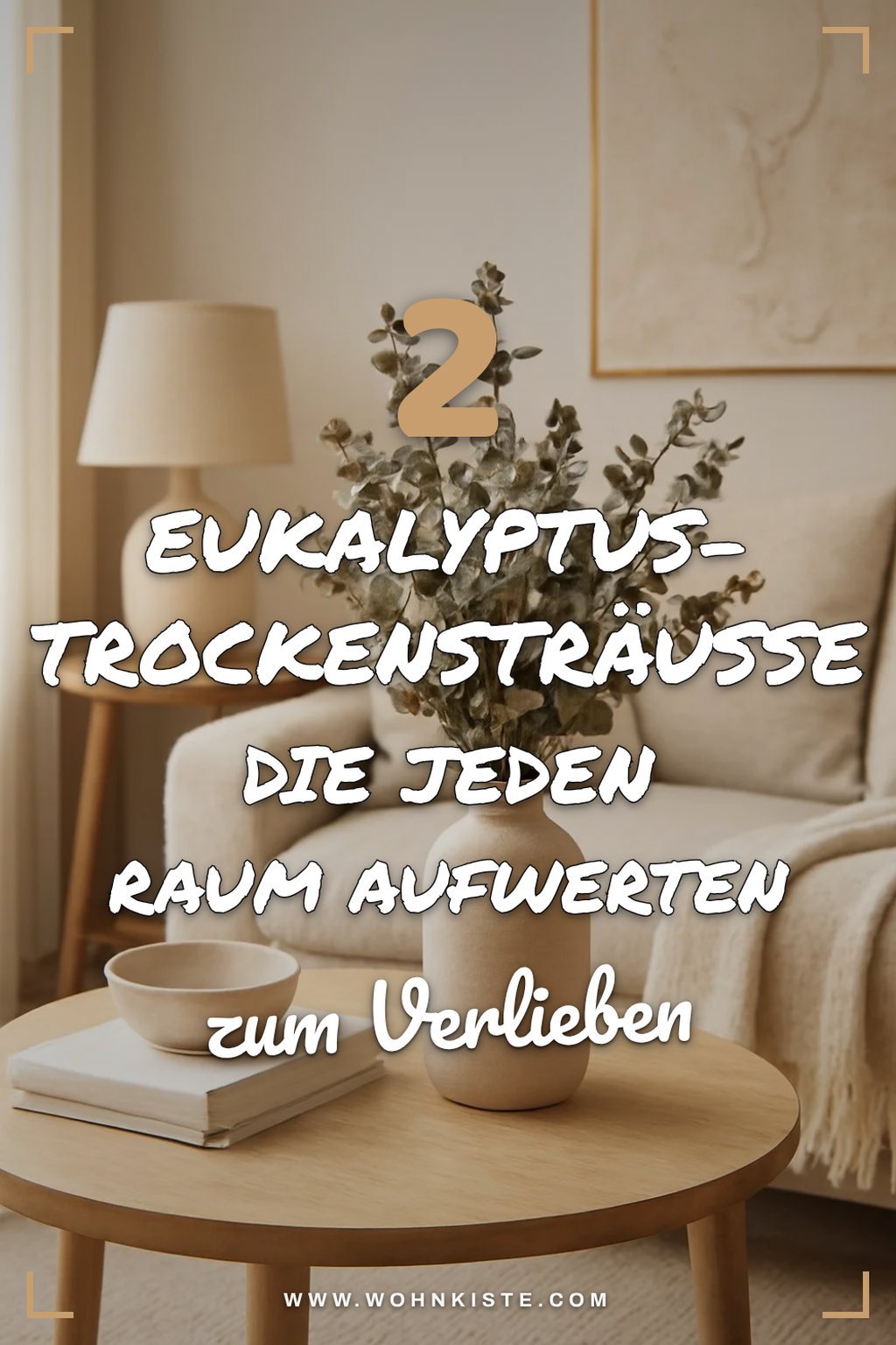 Eukalyptus-Trockensträuße für jeden Raum