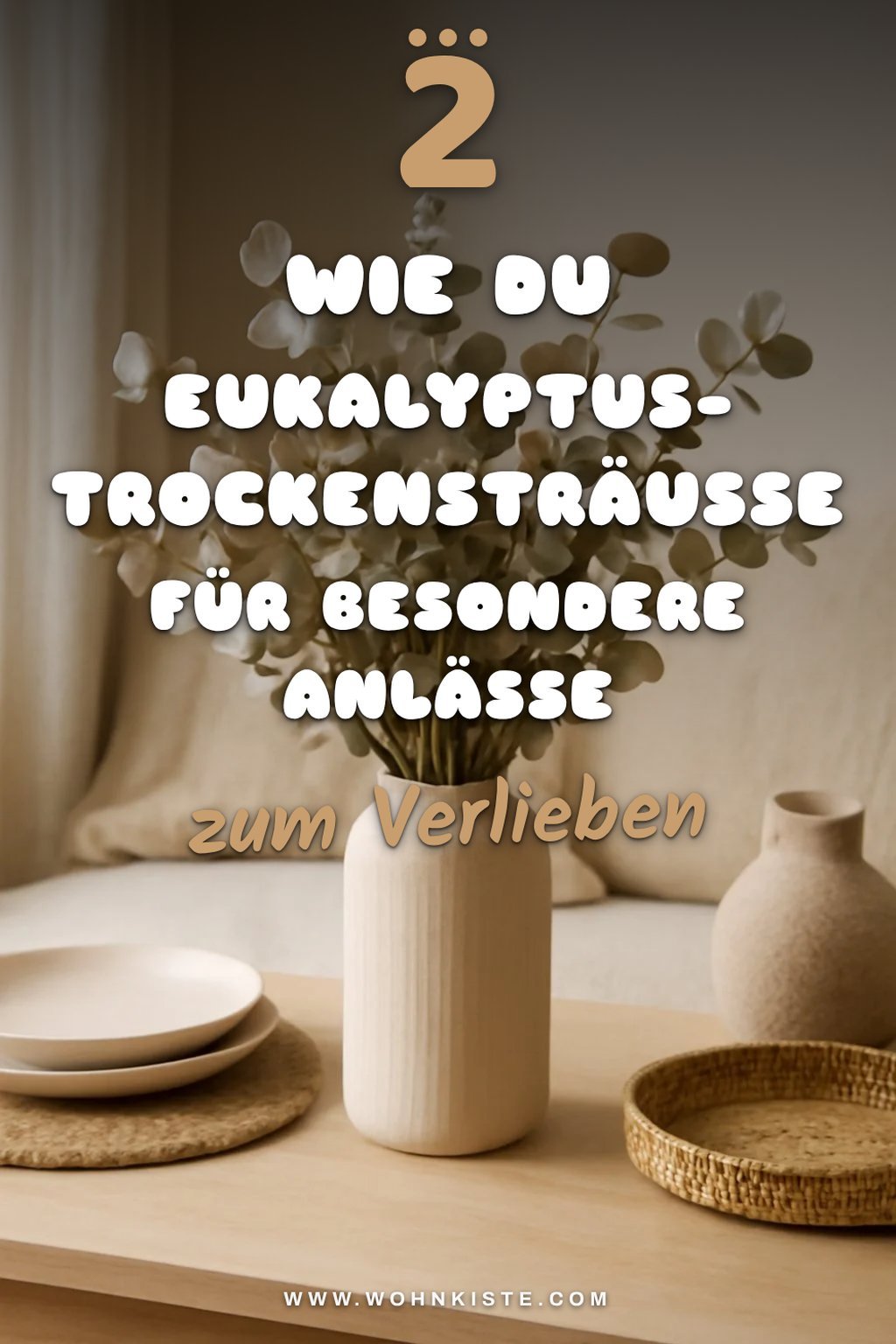 Besondere Anlässe mit Eukalyptus-Trockensträußen