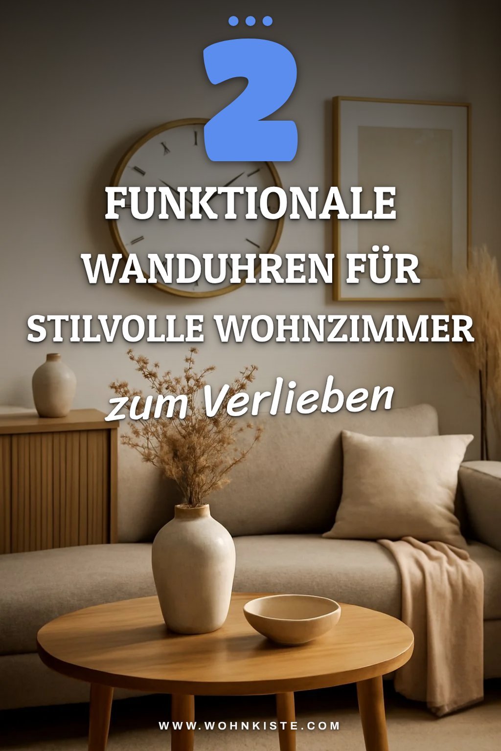 Funktionale und stylische Uhren für dein Wohnzimmer