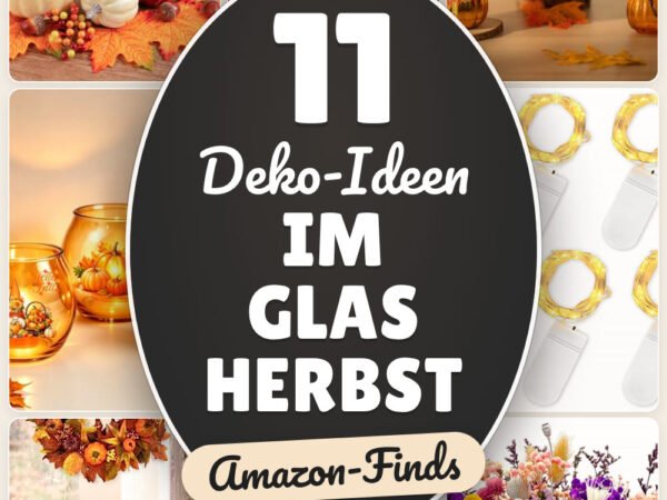 Deko-Ideen im Glas Herbst: 11 Amazon-Finds, warm & natürlich