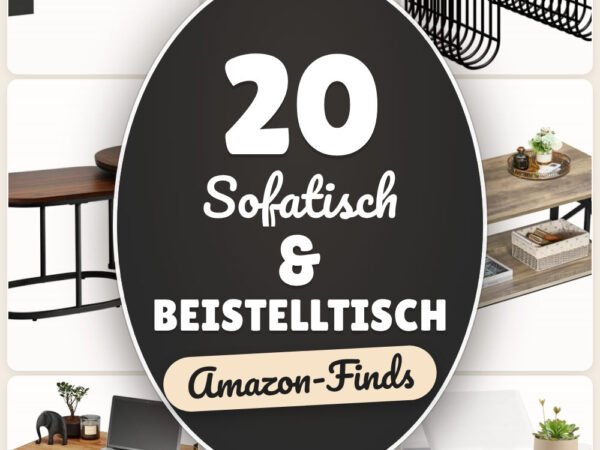 Sofatisch & Beistelltisch: 20 Amazon-Finds, stilvoll kombinieren