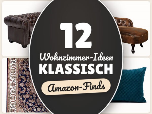 Wohnzimmer-Ideen klassisch: 12 Amazon-Finds, zeitlos einrichten