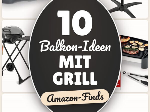 Balkon-Ideen mit Grill: 10 Amazon-Finds, kompakt & raucharm