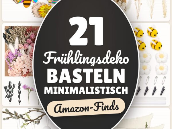 Frühlingsdeko basteln Minimalistisch: 21 Amazon-Finds