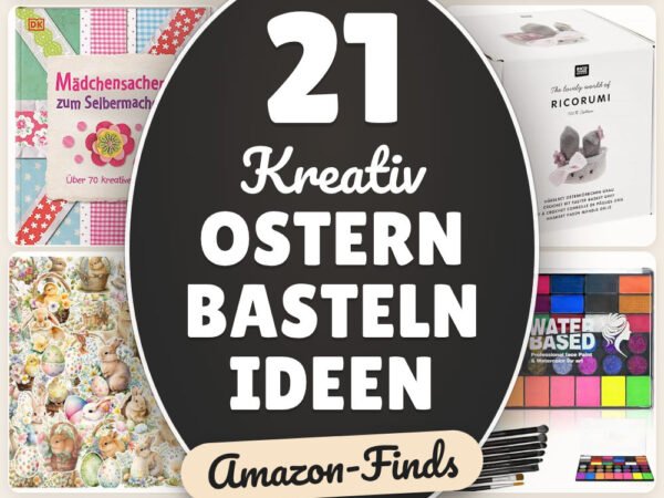 Kreativ Ostern basteln Ideen: 21 Amazon-Finds, die sich wirklich lohnen