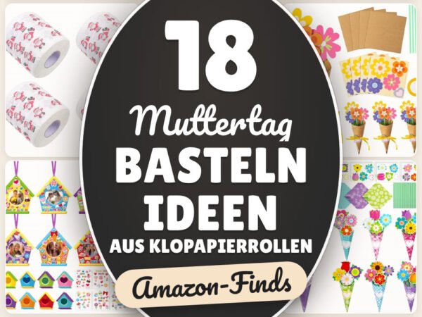 Muttertag basteln Ideen aus Klopapierrollen: 18 Amazon-Finds