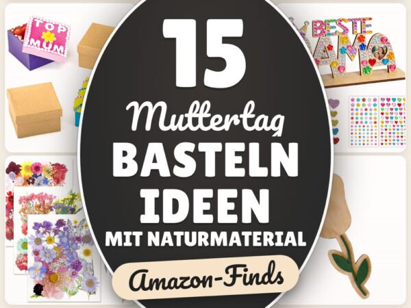 Muttertag basteln Ideen mit Naturmaterial: 15 Amazon-Finds