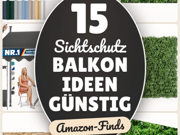 Sichtschutz Balkon Ideen günstig: 15 Amazon-Finds, die sofort Freude machen