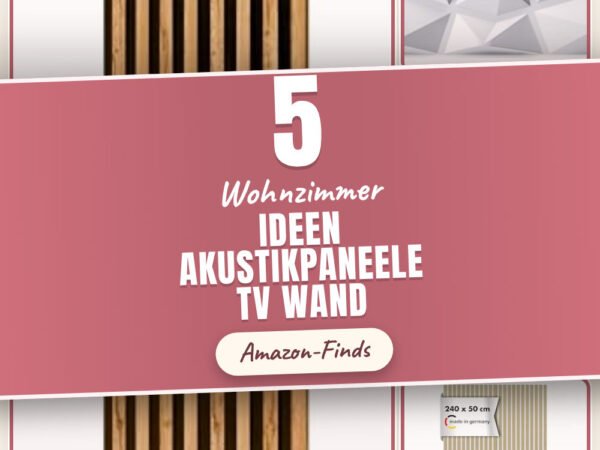 Wohnzimmer Ideen Akustikpaneele TV Wand: 5 Amazon-Finds